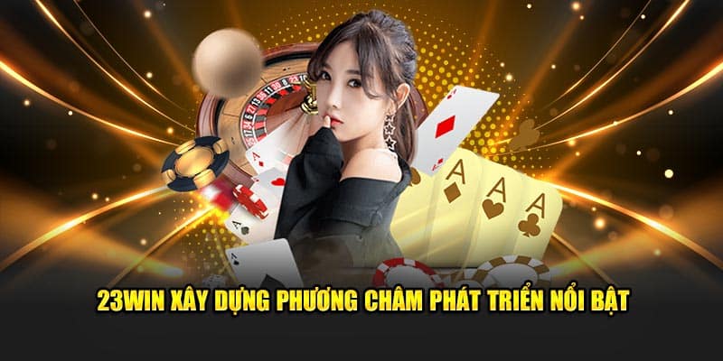 23Win với phương châm phát triển bền vững