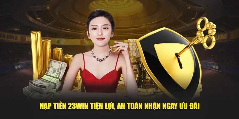 Các phương thức nạp tiền 23win