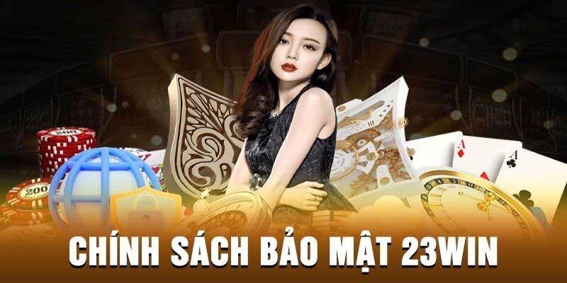 Chính sách bảo mật 23win