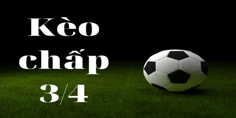 Mẹo tham gia kèo chấp 3/4