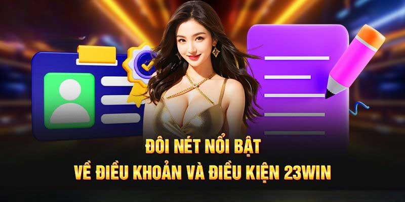 Quy định điều khoản và điều kiện 23win