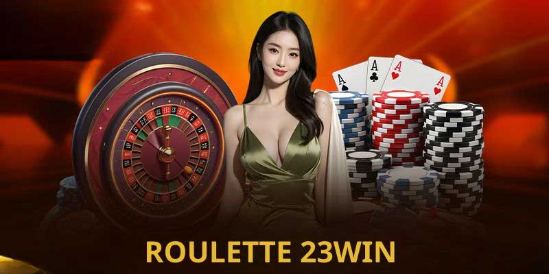 Tìm hiểu chi tiết Roulette 23Win