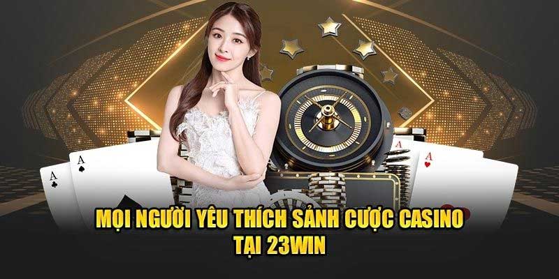 Ưu điểm tại sảnh live casino 23win