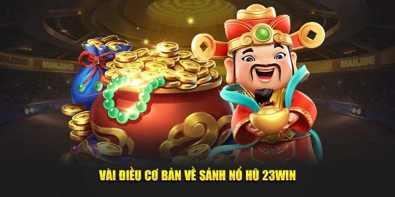 Vài tựa game nổ hũ 23win hấp dẫn