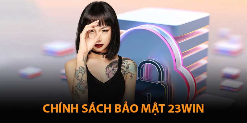 Vi phạm chính sách bảo mật 23win